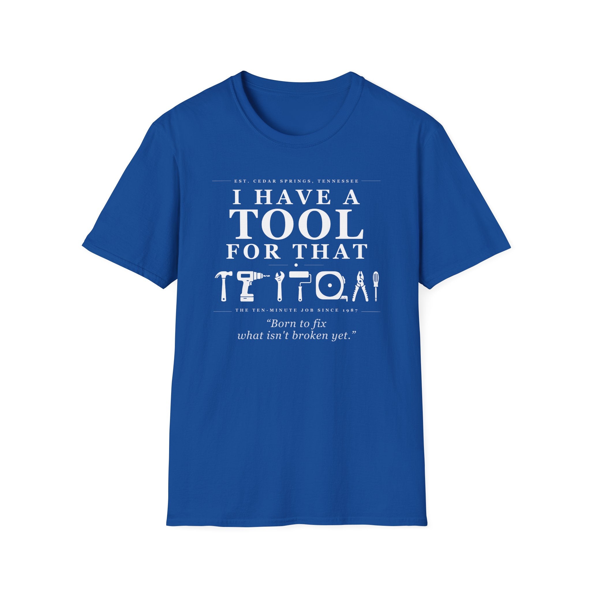 Born to fix what isn't broken yet - T-Shirt