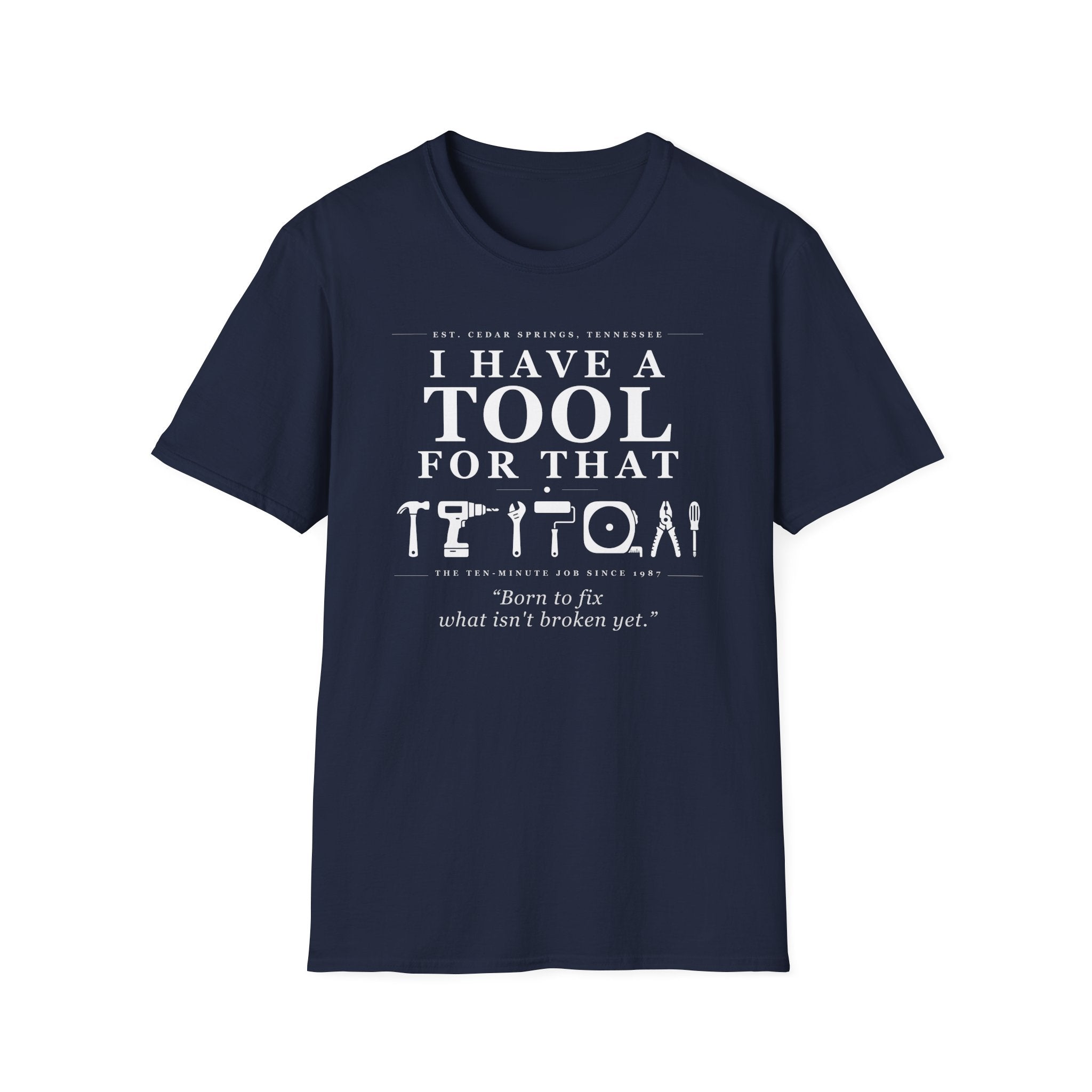 Born to fix what isn't broken yet - T-Shirt