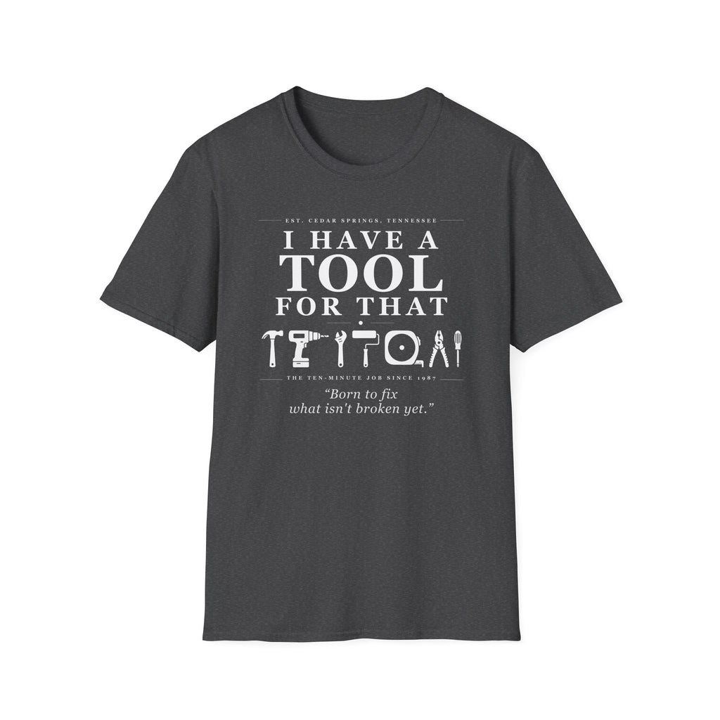 Born to fix what isn't broken yet - T-Shirt